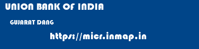 UNION BANK OF INDIA  GUJARAT DANG    micr code